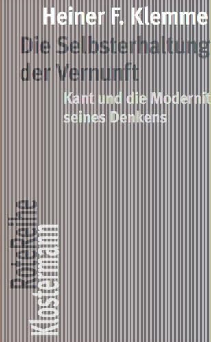 Die Selbsterhaltung der Vernunft: Kant und die Modernität seines Denkens (Klostermann RoteReihe) von Klostermann, Vittorio
